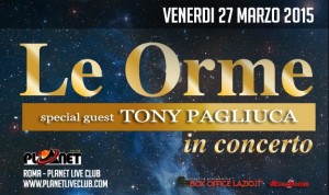 LE ORME in concerto - special guest TONY PAGLIUCA - opening: DIVAE @ Planet Live Club | Roma | Lazio | Italia