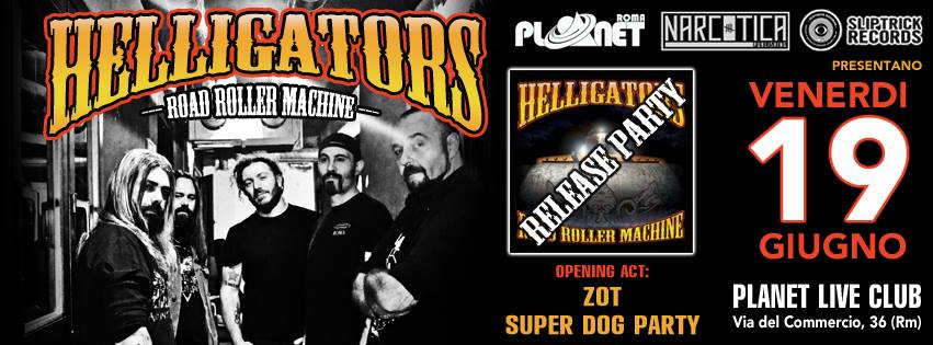 Helligators - "Road Roller Machine" - Release Party @ Planet