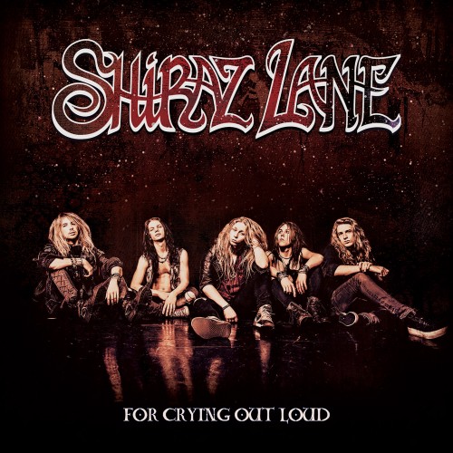 Shiraz Lane - For Crying Out Loud - Album Cover