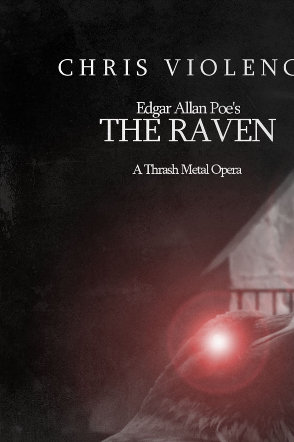 Chris Violence - The Raven (A thrash Metal Opera)- Album Cover