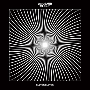 Dinosaur Pile-Up - "Eleven Eleven"