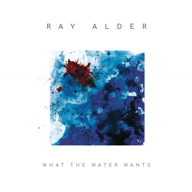 Ray Alder - What The Water Wants - Album Cover